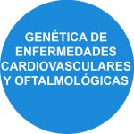 GENÉTICA DE ENFERMEDADES CARDIOVASCULARES Y OFTALMOLÓGICAS